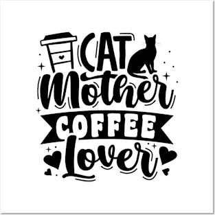 Cat Mother.Coffee Lover Posters and Art